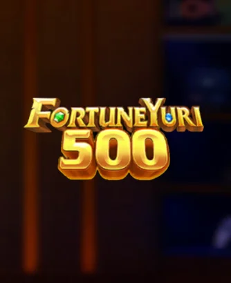 Fortune Yuri 500